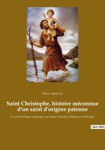 Saint Christophe, histoire méconnue d'un saint d'origine pa?enne