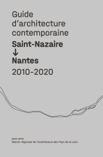 Guide d'architecture contemporaine Saint-Nazaire/Nantes