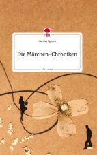 Die Märchen-Chroniken. Life is a Story - story.one