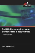 Diritti di comunicazione, democrazia e legittimit?