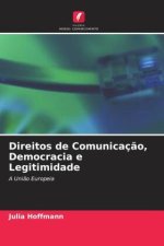 Direitos de Comunicaç?o, Democracia e Legitimidade