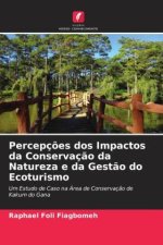 Percepç?es dos Impactos da Conservaç?o da Natureza e da Gest?o do Ecoturismo