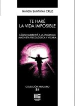 Te hare la vida imposible