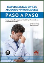 Responsabilidad civil de abogados y procuradores. Paso a paso: Guía práctica sobre responsabilidad civil profesional de los profesionales jurídicos