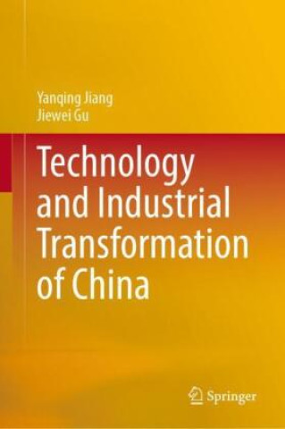 Technology and Industrial Transformation of China