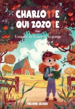 CHARLOTTE QUI ZOZOTE DANS L'ENQUETE DU DRAGON DE LA GRANGE