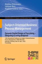 Subject-Oriented Business Process Management. Dynamic Digital Design of Everything - Designing or being designed?