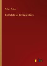 Die Metalle bei den Naturvölkern