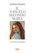 Vangelo secondo Maria. Un poema in prosa
