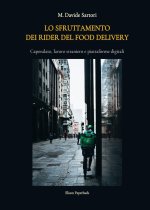 sfruttamento dei rider del food delivery. Caporalato, lavoro straniero e piattaforme digitali
