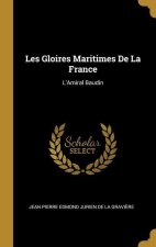 Les Gloires Maritimes De La France: L'Amiral Baudin
