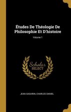 Études De Théologie De Philosophie Et D'histoire; Volume 1