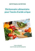 Dictionnaire alimentaire pour l'exc?s d'acide urique.