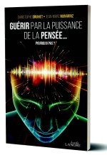 Guérir par la puissance de la pensée…