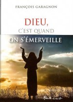 DIEU, C'EST QUAND ON S'ÉMERVEILLE