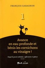 AVANCE EN EAU PROFONDE ET BÉNIS LES CORNICHONS AU VINAIGRE ! (vol. 1)