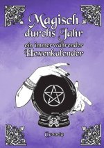 Magisch durchs Jahr - ein immerwährender Hexenkalender