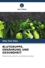 BLUTGRUPPE, ERNÄHRUNG UND GESUNDHEIT