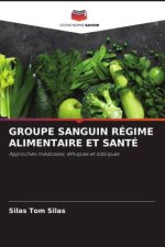 GROUPE SANGUIN RÉGIME ALIMENTAIRE ET SANTÉ