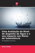 Uma Avaliaç?o do Nível de Angústia da Água e o seu Impacto nos Meios de Subsist?ncia
