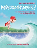 M'acompanyes?