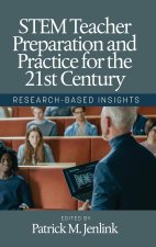 STEM Teacher Preparation and Practice for the 21st Century