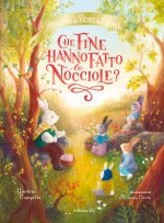 Che fine hanno fatto le nocciole? Racconti del bosco dei conigli