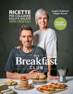 breakfast club. Ricette per colazioni dolci e salate 100% vegetali