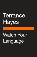 Watch Your Language: Visual and Literary Reflections on a Century of American Poetry