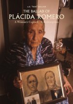 The Ballad of Placida Romero: A Woman's Captivity & Redemption