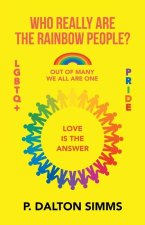 Who Really Are the Rainbow People?: Out of Many We All Are One People