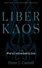 Liber Kaos: Chaos Magic for the Pandaemonaeon (Revised and Expanded Edition)