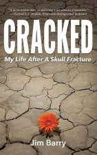 Cracked: My Life After a Skull Fracture