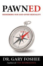 Pawned: Redeeming Our God-Given Sexuality