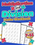 Multiplication and Division Maths Workbook | Kids Ages 7-11 | Times and Multiply | 100 Timed Maths Test Drills | Grade 2, 3, 4, 5,and 6 | Year 2, 3, 4