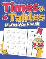 Times Tables Maths Workbook | Kids Ages 7-11 | Multiplication Activity Book | 100 Times Maths Test Drills | Grade 2, 3, 4, 5, and 6 | Year 2, 3, 4, 5,