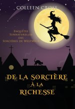 De la Sorci?re ? la Richesse