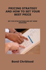 PRICING STRATEGY AND HOW TO SET YOUR BEST PRICE