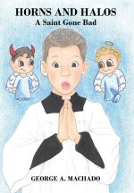 Horns and Halos: A Saint Gone Bad