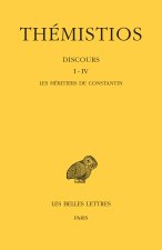 Discours I-IV. Tome I : Les héritiers de Constantin