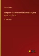 Songs of Innocence and of Experience; and the Book of Thel