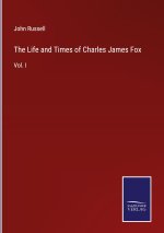 The Life and Times of Charles James Fox