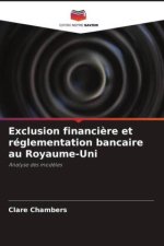 Exclusion financi?re et réglementation bancaire au Royaume-Uni