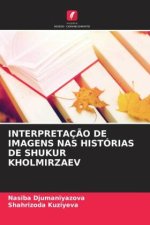 INTERPRETAÇ?O DE IMAGENS NAS HISTÓRIAS DE SHUKUR KHOLMIRZAEV
