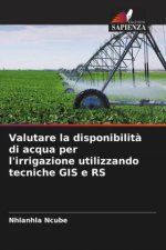 Valutare la disponibilit? di acqua per l'irrigazione utilizzando tecniche GIS e RS