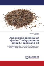 Antioxidant potential of ajwain (Trachyspermum ammi L.) seeds and oil