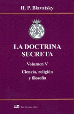 La doctrina secreta V : ciencia, religión y filosofía