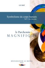 Symbolisme du corps humain Vol. 5: les cinq sens: Le Parchemin Magnifique