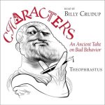 Theophrastus' Characters: An Ancient Take on Bad Behavior