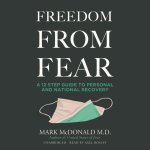 Freedom from Fear: A 12 Step Guide to Personal and National Recovery